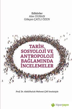 Tarih, Sosyoloji ve Antropoloji Bağlamında İncelemeler