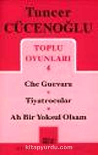 Toplu Oyunları 4 / Che Guevara-Tiyatrocular-Ah Bir Yoksul Olsam