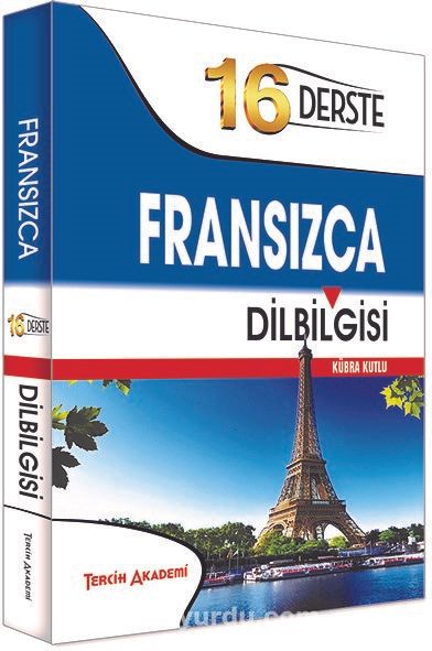 16 Derste Fransızca Dilbilgisi (Tamamı Türkçe Açıklamalı)