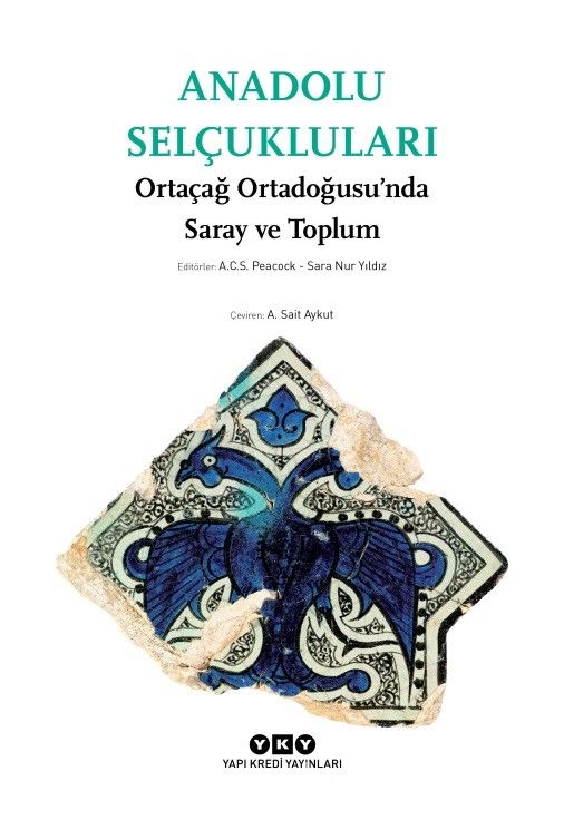 Anadolu Selçukluları & Ortaçağ Ortadoğusu’nda Saray ve Toplum