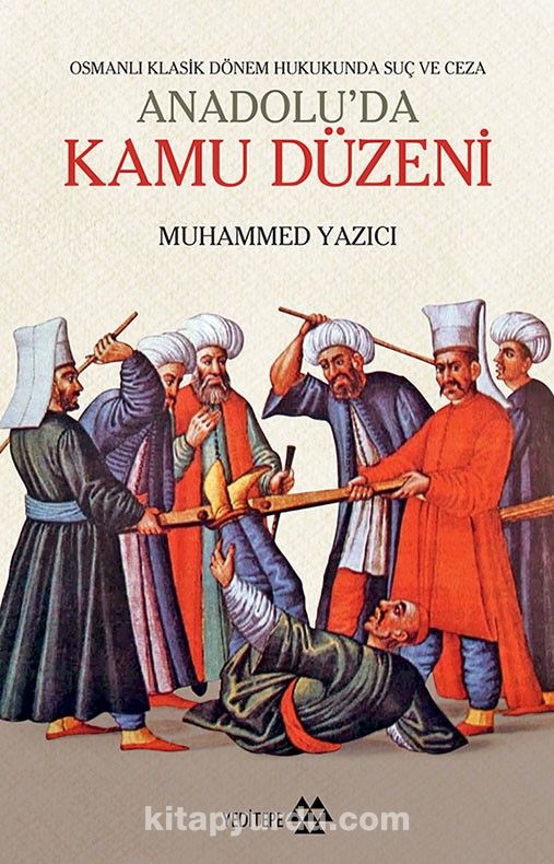 Anadolu’da Kamu Düzeni & Osmanlı Klasik Dönem Hukukunda Suç ve Ceza