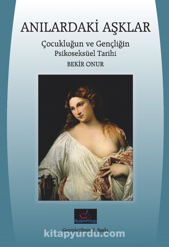 Anılardaki Aşklar & Çocukluğun ve Gençliğin Psikoseksüel Tarihi