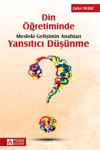 Din Öğretiminde Mesleki Gelişimin Anahtarı Yansıtıcı Düşünme