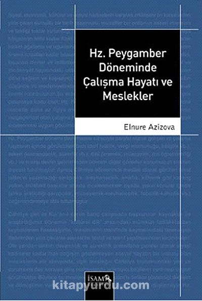 Hz. Peygamber Döneminde Çalışma Hayatı ve Meslekler