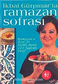 İkbal Gülpınar'la Ramazan Sofrası & Ramazan'a Özel 30 Farklı Menü 100 Sağlıklı Tarif (özel fiyat)