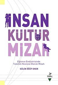 İnsan Kültür Mizah & Eğlence Endüstrisinde Tüketim Nesnesi Olarak Mizah