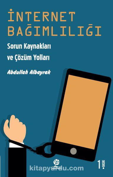 İnternet Bağımlılığı & Sorun Kaynakları ve Çözüm Yolları