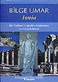 Ionia/Bir Tarihsel Coğrafya Araştırması ve Gezi Rehberi