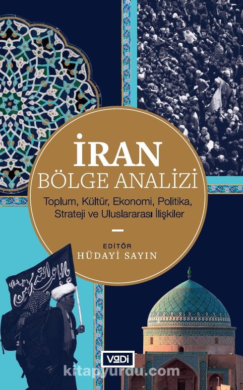 İran Bölge Analizi & Toplum, Kültür, Ekonomi, Politika, Strateji ve Uluslararası İlişkiler