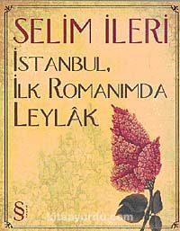 İstanbul İlk Romanımda Leylak