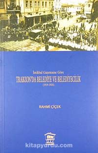 İstikbal Gazetesine Göre Trabzon'da Belediye ve Belediyecilik (1919-1925)