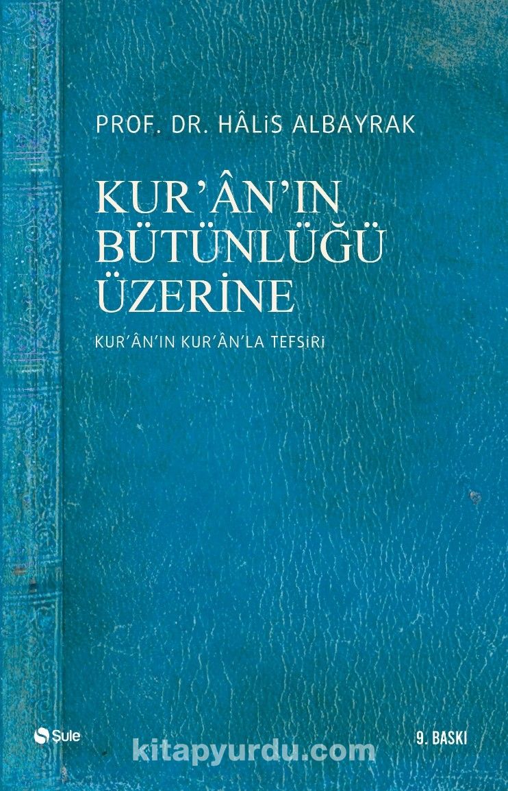 Kur'an'ın Bütünlüğü Üzerine (Kur'an'ın Kur'an'la Tefsiri)