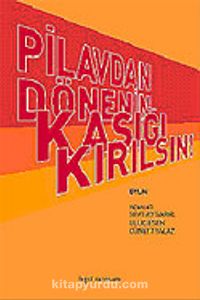 Pilavdan Dönenin Kaşığı Kırılsın