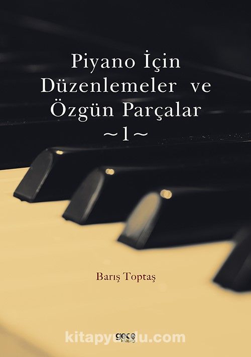 Piyano İçin Düzenlemeler ve Özgün Parçalar 1