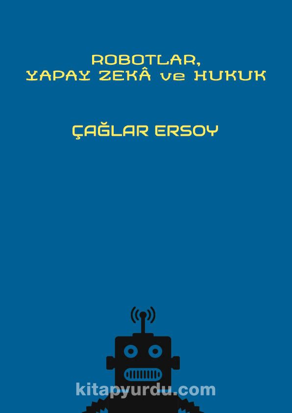 Robotlar, Yapay Zeka ve Hukuk