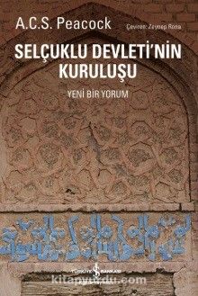 Selçuklu Devleti’nin Kuruluşu (Yeni Bir Yorum)