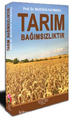 Tarım Bağımsızlıktır