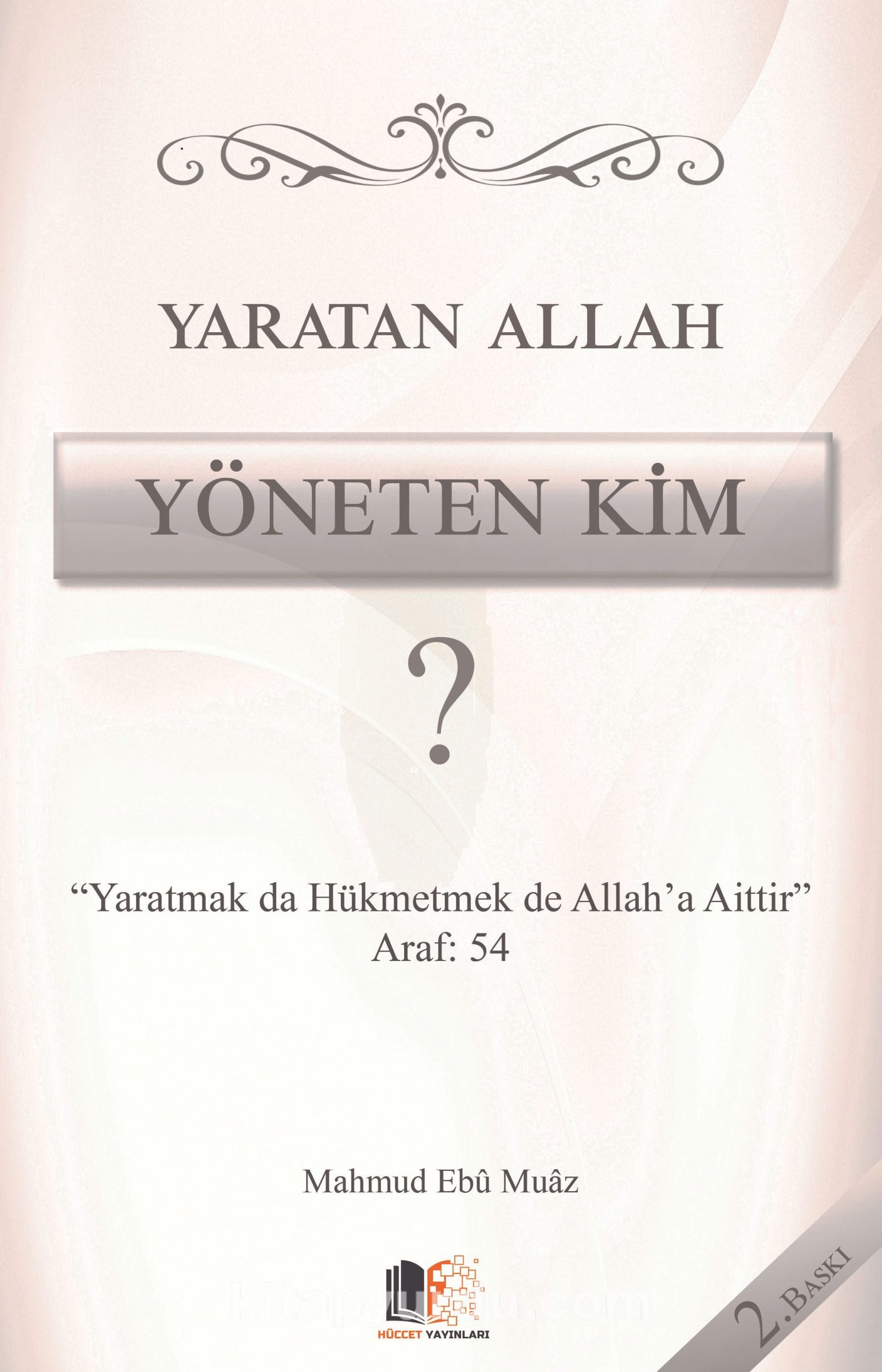 Yaratan Allah Yöneten Kim?