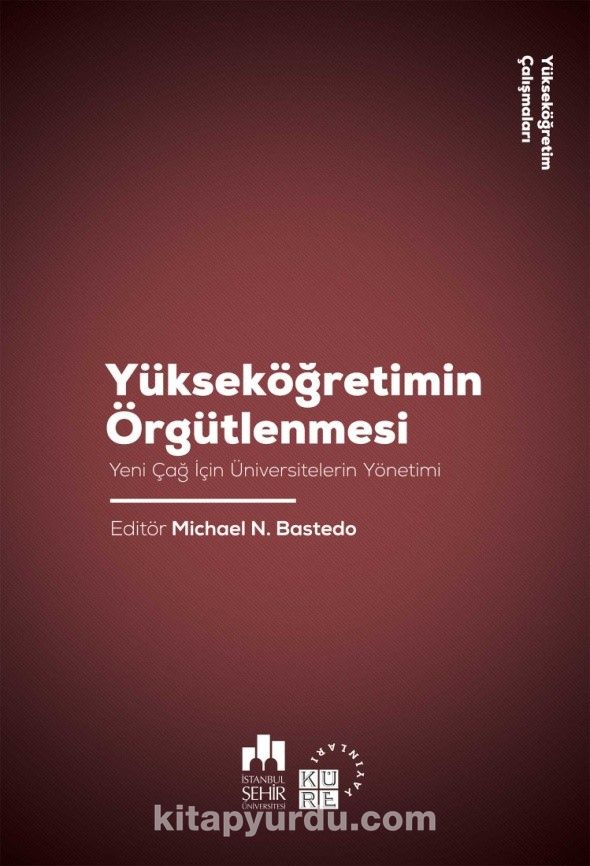 Yükseköğretimin Örgütlenmesi & Yeni Çağ İçin Üniversitelerin Yönetimi