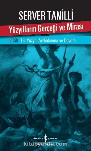 Yüzyılların Gerçeği ve Mirası 4. Cilt & 18. Yüzyıl : Aydınlanma ve Devrim