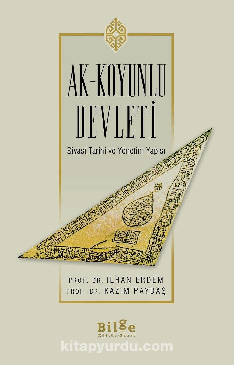 Ak-Koyunlu Devleti & Siyasİ Tarihi ve Yönetim Yapısı