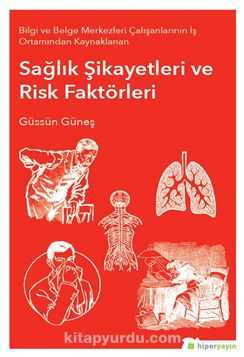 Bilgi ve Belge Merkezleri Çalışanlarının İş Ortamından Kaynaklanan Sağlık Şikayetleri ve Risk Faktörleri