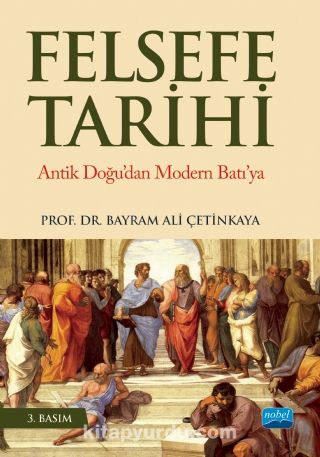 Felsefe Tarihi & Antik Doğu’dan Modern Batı’ya