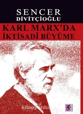 Karl Marx'da İktisadi Büyüme & Marx'ın Görüşleri ve Harrod'la Karşılaştırma