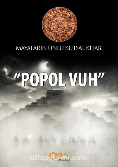 Mayaların Ünlü Kutsal Kitabı "Popol Vuh"