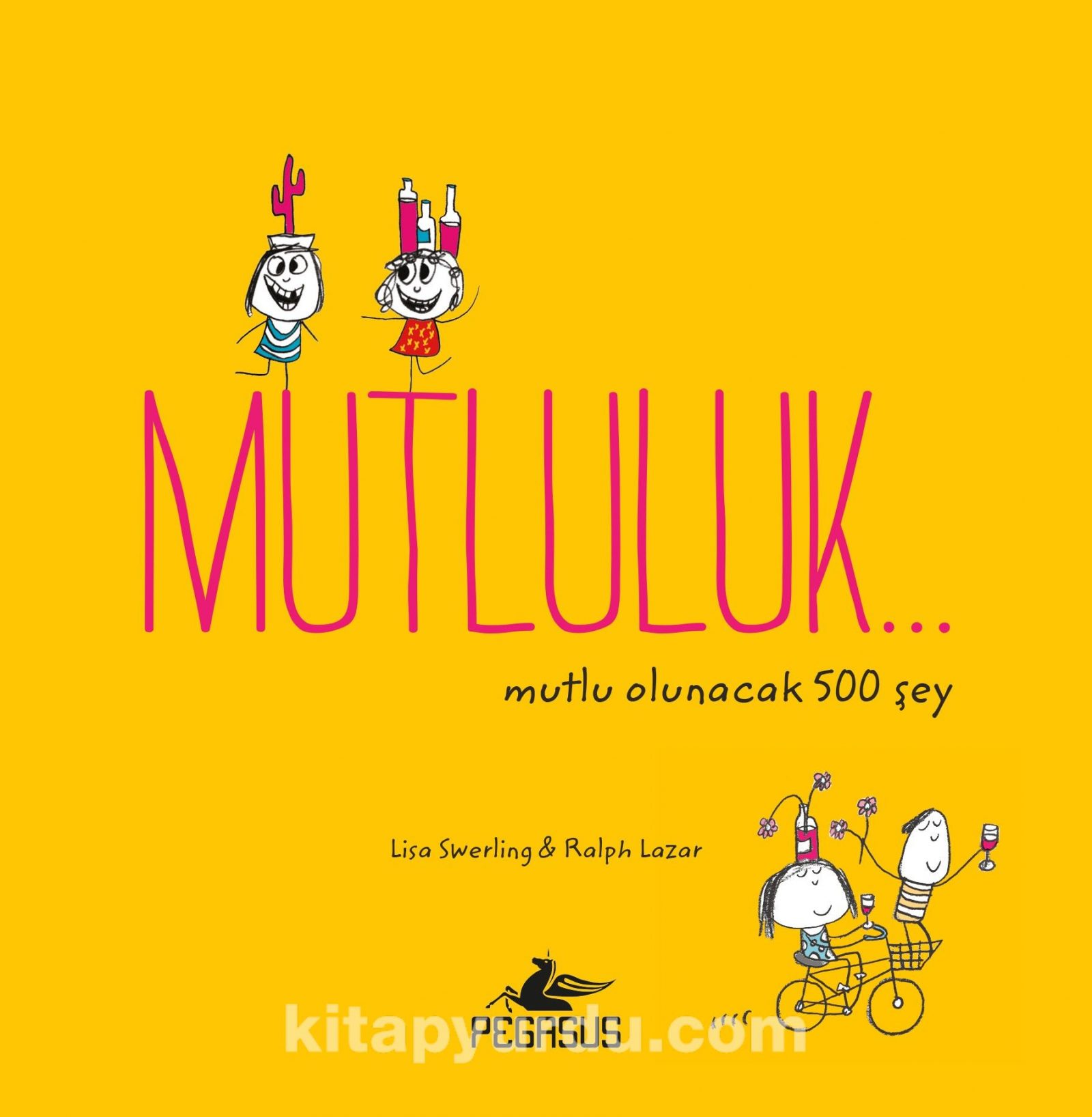 Mutluluk… & Mutlu Olunacak 500 Şey