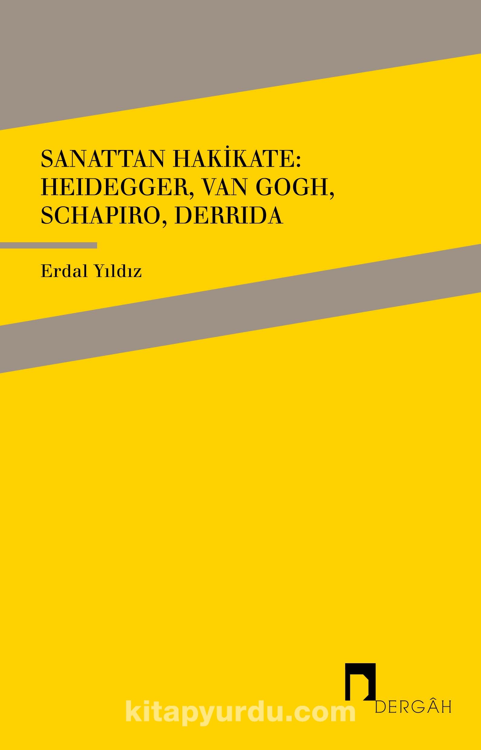 Sanattan Hakikate: Heidegger, Van Gogh, Schapiro, Derrida