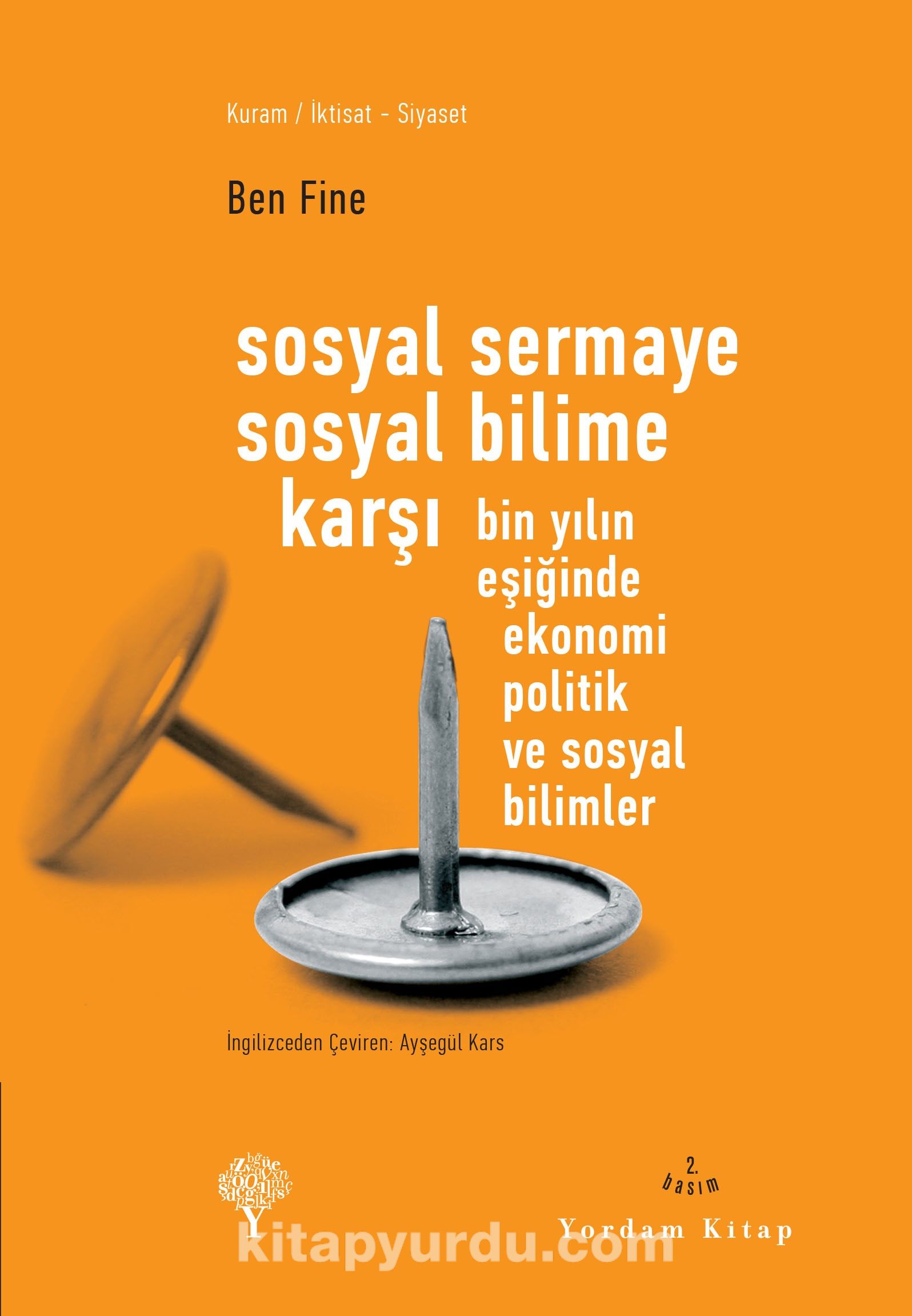 Sosyal Sermaye Sosyal Bilime Karşı & Bin Yılın Eşiğinde Ekonomi Politik ve Sosyal Bilimler