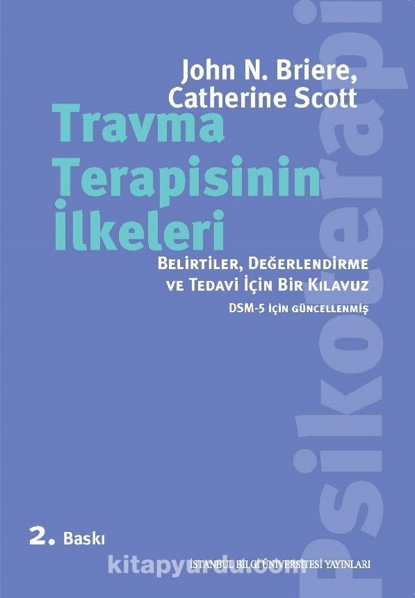 Travma Terapisinin İlkeleri & Belirtiler, Değerlendirme ve Tedavi İçin Bir Kılavuz