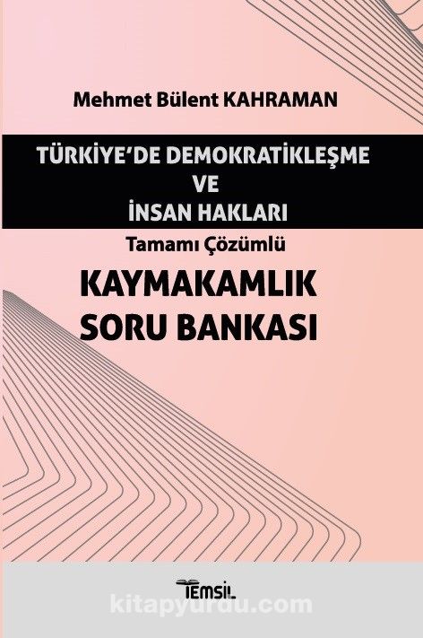 Türkiye’de Demokratikleşme ve İnsan Hakları Kaymakamlık Soru Bankası