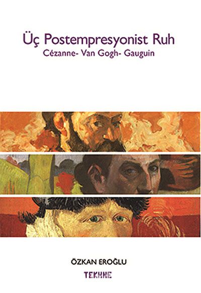 Üç Postempresyonist Ruh & Cezanne-Van Gogh-Gauguin