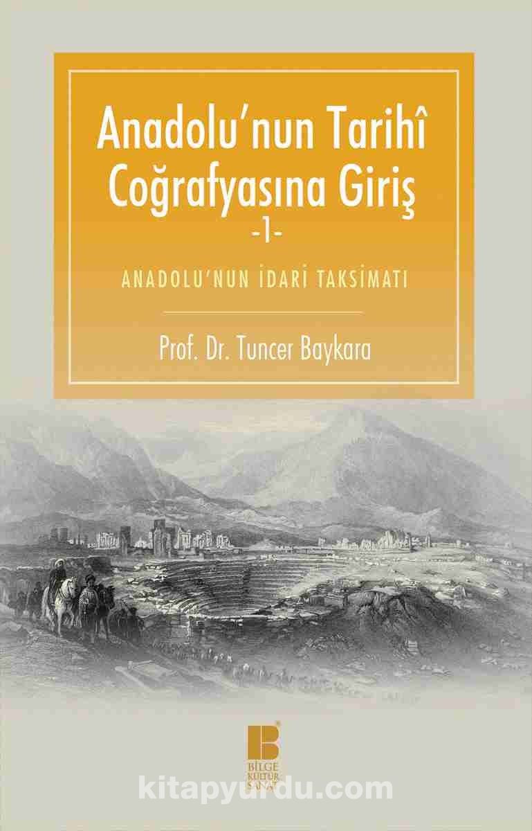 Anadolu'nun Tarihi Coğrafyasına Giriş & Anadolu'nun İdari Taksimatı