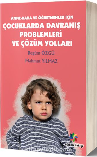 Anne-Baba ve Öğretmenler için Çocuklarda Davranış Problemleri