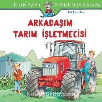 Arkadaşım Tarım İşletmecisi / Dünyayı Öğreniyorum