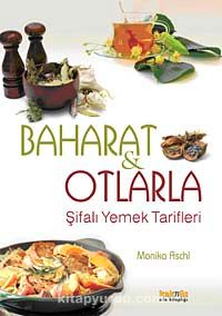 Baharat ve Otlarla Şifalı Yemek Tarifleri