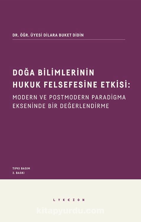 Doğa Bilimlerinin Hukuk Felsefesine Etkisi: Modern ve Postmodern Paradigma Ekseninde Bir Değerlendirme