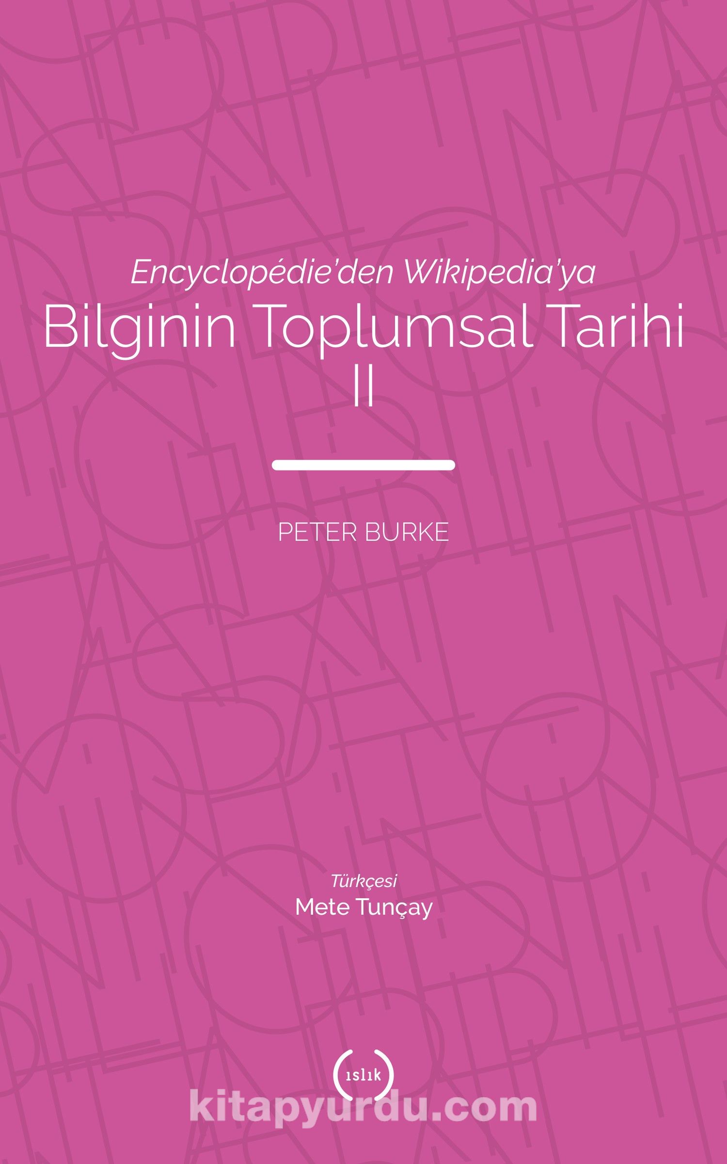 Encyclopédie’den Wikipedia’ya Bilginin Toplumsal Tarihi 2