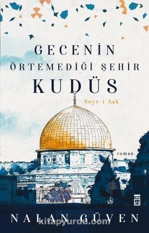 Gecenin Örtemediği Şehir Kudüs & Seyr-i Aşk