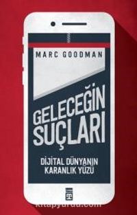 Geleceğin Suçları & Dijital Dünyanın Karanlık Yüzü