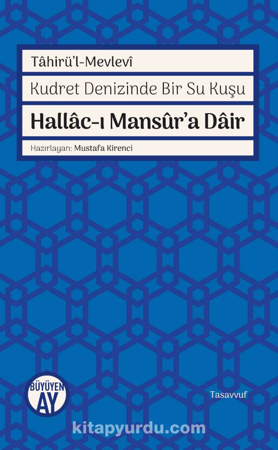 Hallac-ı Mansur’a Dair & Kudret Denizinde Bir Su Kuşu