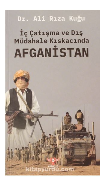 İç Çatışma ve Dış Müdahale Kıskacında Afganistan