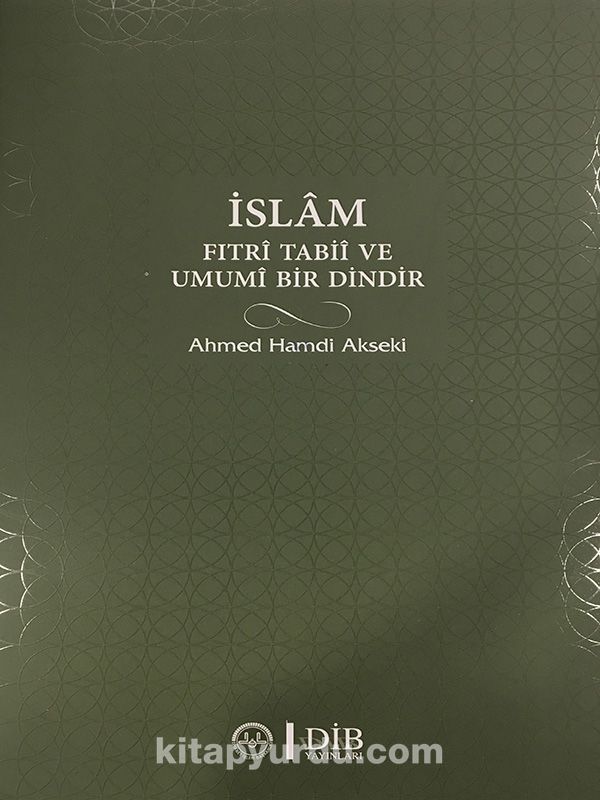 İslam Fıtri Tabii ve Umumi Bir Dindir