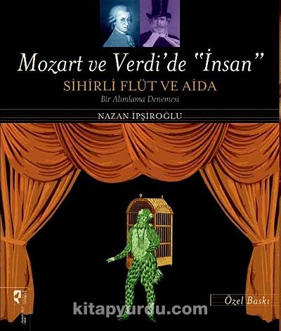 Mozart ve Verdi'de "İnsan" (Özel Baskı) & Sihirli Flüt ve Aida