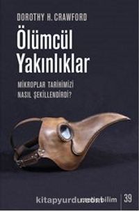 Ölümcül Yakınlıklar & Mikroplar Tarihimizi Nasıl Şekillendirdi?