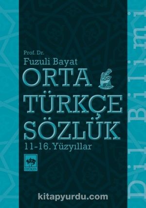 Orta Türkçe Sözlük 11-16. Yüzyıllar