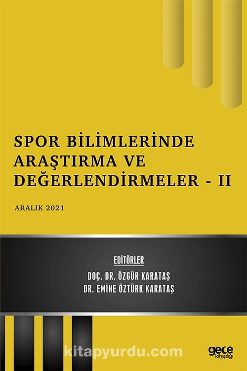 Spor Bilimlerinde Araştırma ve Değerlendirmeler - II / Aralık 2021